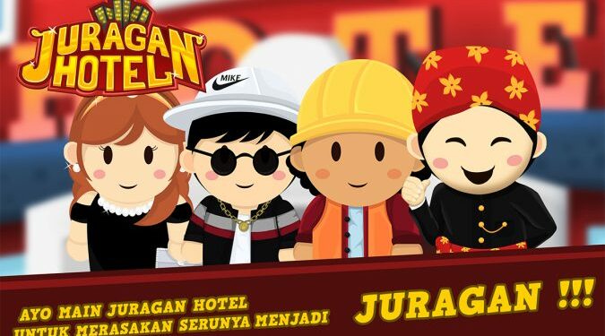 Ingin Merasakan Sensasi Jadi Pengusaha Hebat? Coba Game “Juragan Hotel”