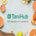 TaniHub Luncurkan Dua Aplikasi Baru Bagi Petani
