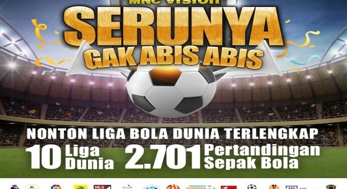 MNC Vision Manjakan Penggemar Sepak Bola